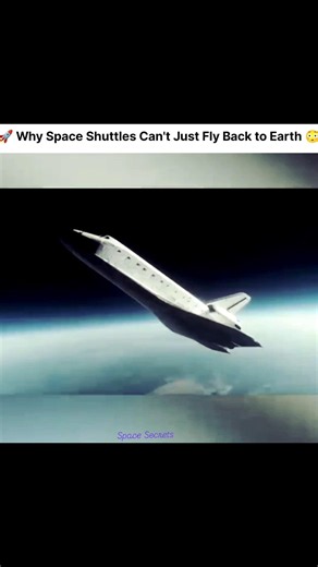 🚀 Why Space Shuttles Can't Just Fly Back to Earth 😳#spaceshuttle #space #cosmicexploration #facts