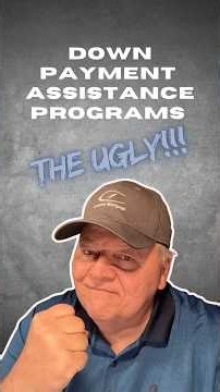 The Ugly Truth About Down Payment Assistance #advicethatmatters #downpaymentassistance