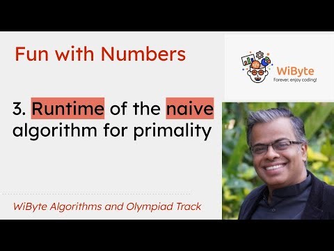 3. Fun with Numbers : Analyzing the runtime of the naive algorithm