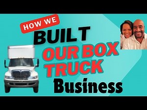 How we got started in the Box Truck Business'
