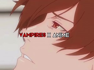Best Vampire Anime Recommendations: Vanitas no Carte, Owari no Seraph, and More!