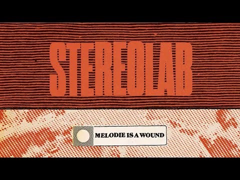 Stereolab - Melodie Is a Wound (Official Visualiser)