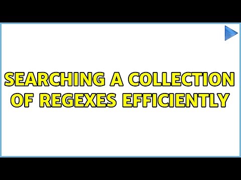 Searching a Collection of Regexes Efficiently (3 Solutions!!)