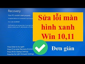 Sửa lỗi màn hình xanh Windows 10,11 - Fix Blue Screen Of Death - Đơn giản