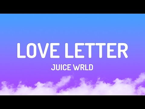Juice WRLD - Love Letter (Lyrics)