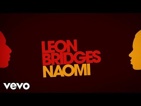 Leon Bridges - Naomi (Official Lyric Video)