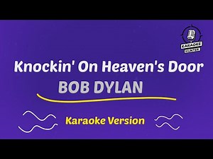 Bob Dylan - Knockin' On Heaven's Door (HD Karaoke Version)