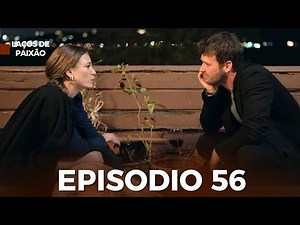 Laços de Paixão Episodio 56 (Dublado em Português)