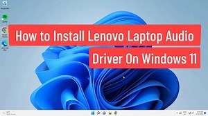 How to Install Lenovo Laptop Audio Driver On Windows 11