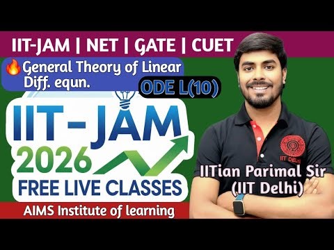 ODE_L(10) General theory of diff. eqn._1 | Free IIT-JAM26 Classes by IITian PARIMAL SIR (IIT Delhi)