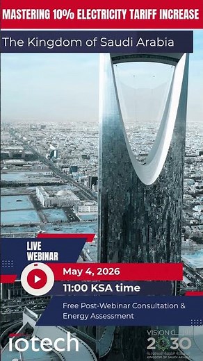 Urgent: Mastering the 10% Electricity Tariff Increase in Saudi Arabia - Live Webinar
