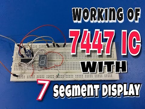 7447 Seven Segment Display Working