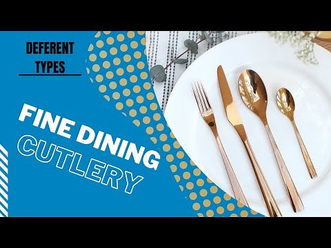 Fine Dining Cutlery: 5 Different Types You'll Love
