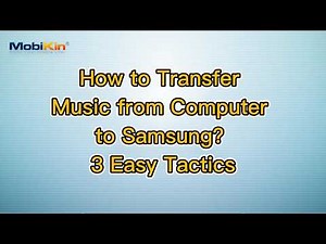 How to Transfer Music from Computer to Samsung? 3 Easy Tactics