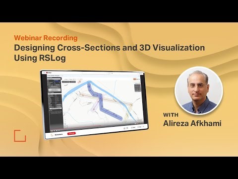 Webinar Recording – Designing Cross-Sections and 3D Visualization Using RSLog