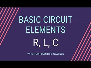 Basic Circuit Elements | Resistor, Inductor, Capacitor | Electrical Engineering