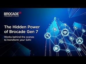 The Hidden Power of Brocade Gen 7