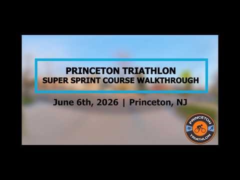 SuperSprint — Princeton Triathlon 2026 Course Walkthrough