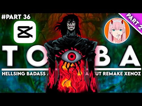 FULL EDIT TUTORIAL AMV BADASS CAPCUT - XENOZ REMAKE PART 36 - HELLSING - TOMBA - PART 2