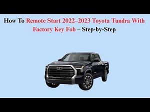 How To Remote Start 2022–2023 Toyota Tundra With Factory Key Fob – Step-by-Step