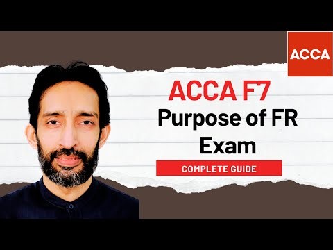 Purpose of F7 Exam – ACCA Financial Reporting (FR)