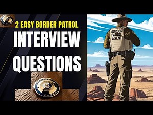 Two very easy Border Patrol Interview questions