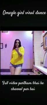 Omegle girl viral dance by partham live stream #omegle #ometv #mankey #liveme