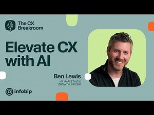 The CX Breakroom with Ben Lewis: Elevate CX with AI