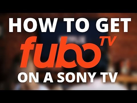 How To Get Fubo TV on a SonyTV