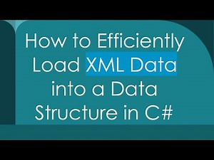 How to Efficiently Load XML Data into a Data Structure in C#