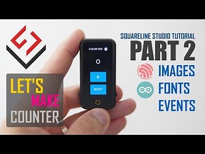 SquareLine Studio ESP32 Tutorial- PART2 - Counter Project
