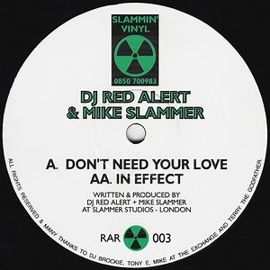 DJ Red Alert & Mike Slammer - Don't Need Your Love / In Effect