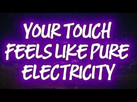 Your Touch Feels Like Pure Electricity Music Love