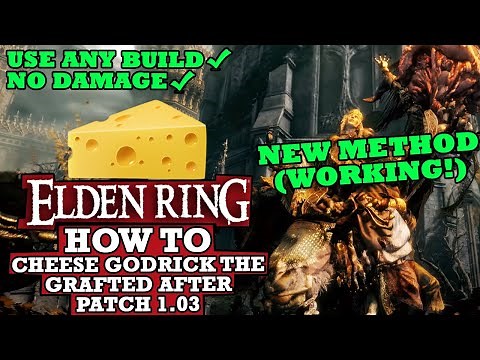 HOW TO CHEESE Godrick The Grafted After Patch 1.03 (NO DAMAGE) - Elden Ring Cheese Guide