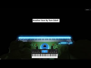 Roblox Piano Another love By Tom Odell (autoplay)