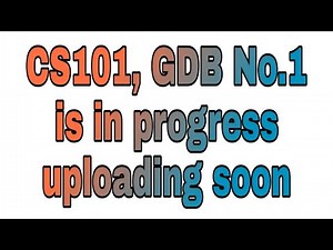 Cs101 GDB no.1 solution 20 August 2020