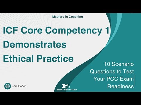 ICF Core Competency 1: Ethical Practice | 10 Scenario Questions to Test Your PCC Exam Readiness