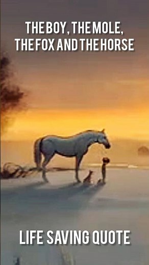 The Boy, The Mole, The Fox and The Horse – A Lesson for Life #motivation#lifequotes#cartoon
