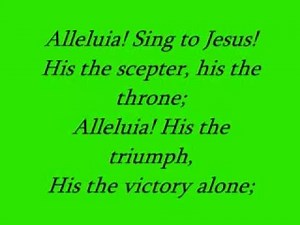 Alleluia! Sing to Jesus! (Hyfrydol) W. Lyrics