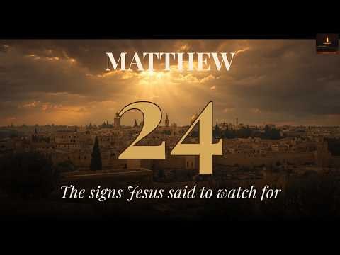 Matthew Chapter 24: Signs of the End Times Explained