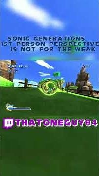 Sonic Generations 1st Person Mod is not for the weak....