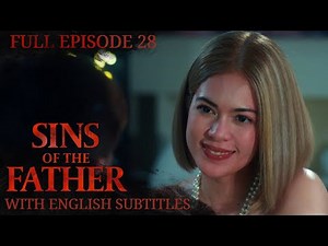 [ENG SUB] Sins of The Father | Full Episode 28
