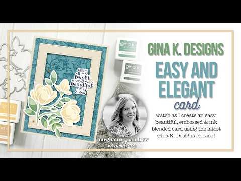 Create This Easy & Elegant Card with Gina K. Designs February Release!