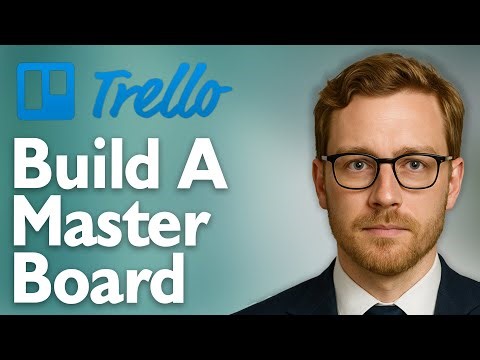 How To Build A Trello Master Board [2025 Guide]