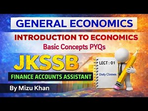 GENERAL ECONOMICS | FOR JKSSB FAA EXAM | INTRODUCTION OF ECONOMICS | MCQs + CONCEPTS | BY MIZU KHAN