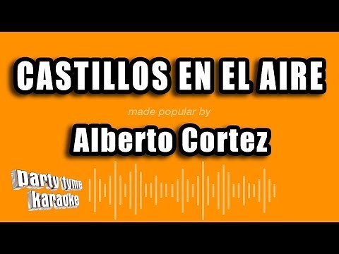 Alberto Cortez - Castillos En El Aire (Versión Karaoke)