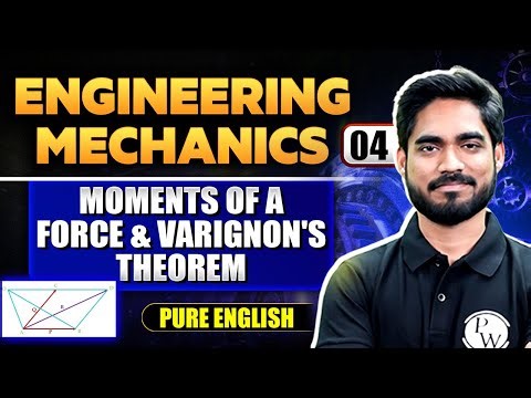 Engineering Mechanics 04 | Moments of A Force & Varignon's Theorem | English Medium | Semester Exam