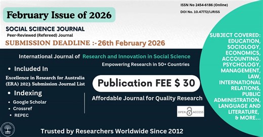 *📢 Publish Your Research in Our February Issue of 2026 Edition!* *Celebrating 13 Years of Excellence in Scholarly Publishing!* *The International Journal of Research and Innovation in Social Science (IJRISS)* invites scholars, academicians, and researchers to publish their *original research papers* in the *February Issue of 2026 edition*. 🔍 *Why Publish with IJRISS?* ✅ *Google Scholar Indexed* ✅ *DOI & e-Certificate Provided* (to all articles) ✅ *Rigorous Peer Review* ✅ *Global Readership & H