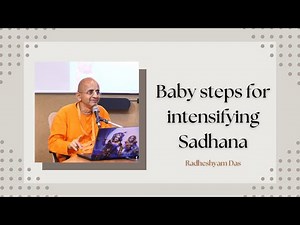 Baby steps for intensifying Sadhana_Radheshyam das