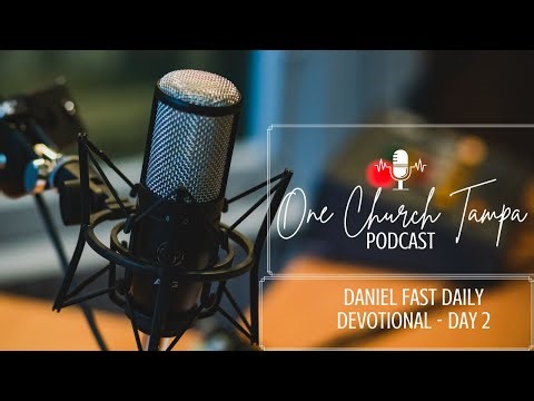 Daniels Fast Devotional and Prayer Day 2